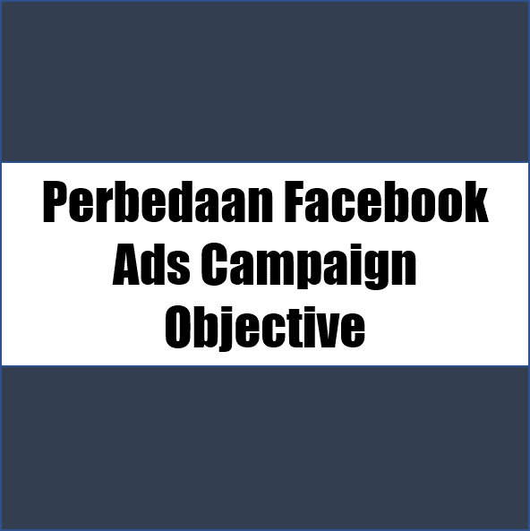 perbedaan facebook campaign objective