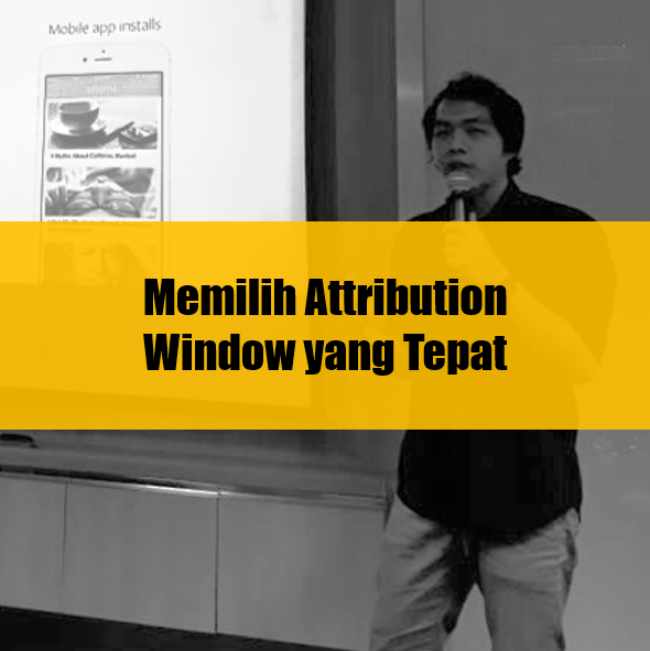memilih attribution window yang tepat