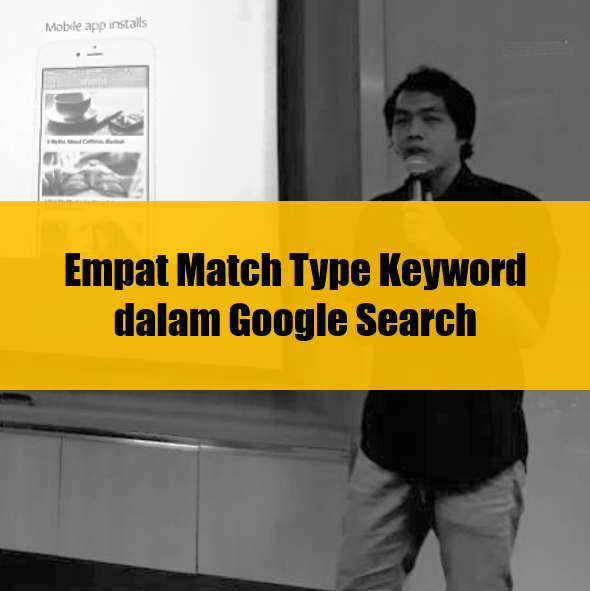 empat match type keyword dalam google search
