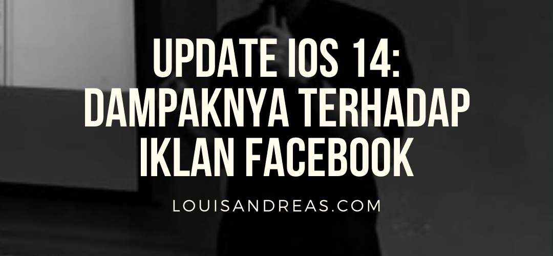 Update iOS 14 Dampaknya Terhadap Iklan Facebook